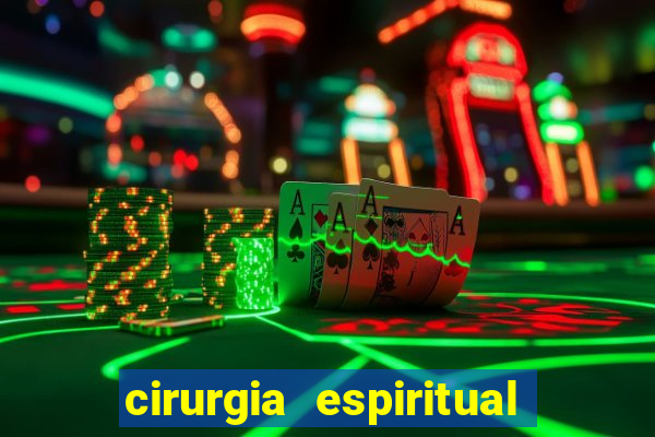 cirurgia espiritual marlon santos